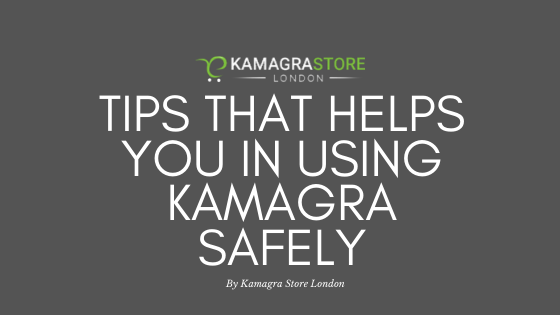Tips That Helps You in Using Kamagra Safely