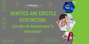 Genetics And Erectile Dysfunction Can Men Be Predisposed To Impotence