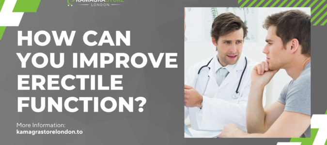 How Can You Improve Erectile Function?