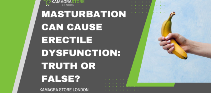 Masturbation Can Cause Erectile Dysfunction Truth or False